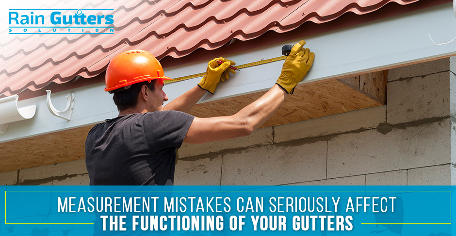 Consider Hiring Professionals instead of DIY Rain Gutter Installation Rain Gutters Installation Measurement