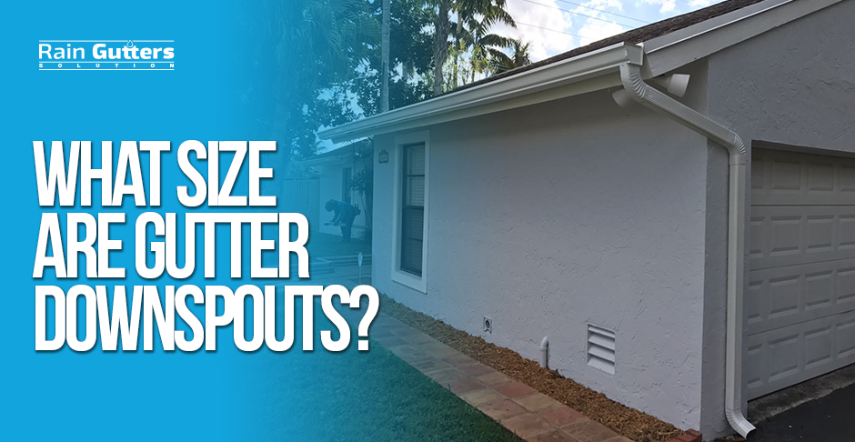 What size a Gutter Downspout 