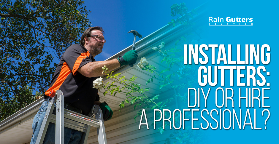 Man installing DIY Rain Gutters