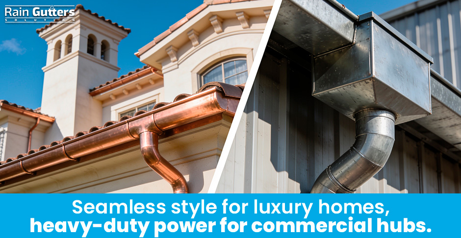Residential vs. Commercial Rain Gutters: Choosing the Right System for Your Property